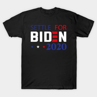 Settle For Biden T-Shirt